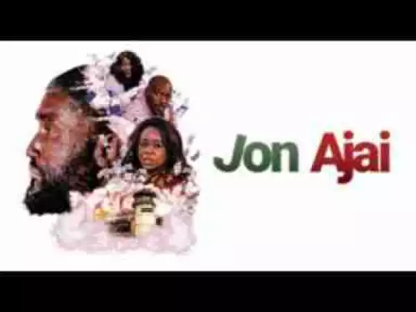 Video: JON AJAI - Latest 2017 Nigerian Nollywood Drama Movie (20 min preview)